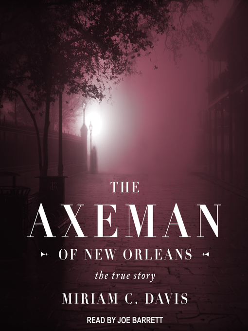Title details for The Axeman of New Orleans by Miriam C. Davis - Wait list